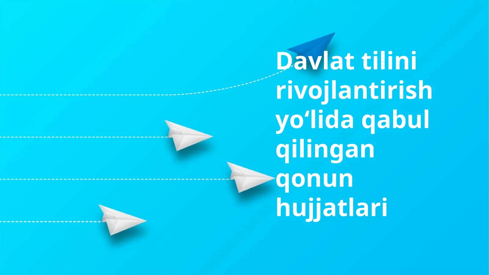 Davlat tilini rivojlantirish yo‘lida qabul qilingan qonun hujjatlari 1