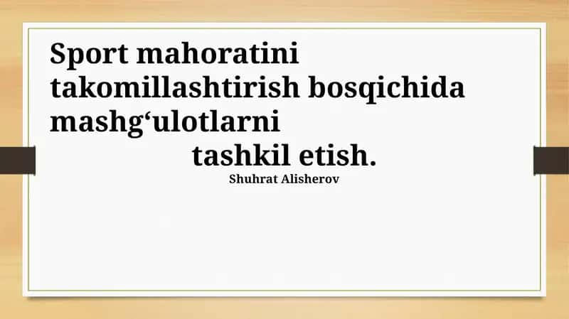 Sport mahoratini takomillashtirish bosqichida mashg‘ulotlarni tashkil etish 1