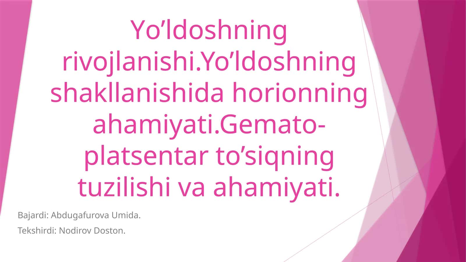 Yo’ldoshning rivojlanishi. Yo’ldoshning shakllanishida xorionning ahamiyati. Gemato-platsentar to’siqning tuzilishi va ahamiyati 1
