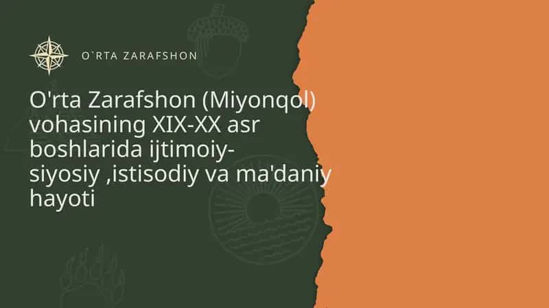 O'rta Zarafshon (Miyonqol) vohasining XIX-XX asr boshlarida ijtimoiy-siyosiy ,istisodiy va ma'daniy 1