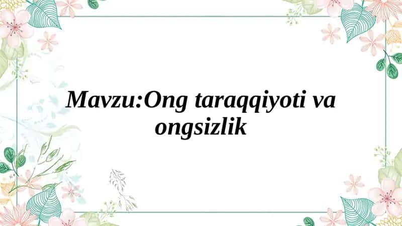 Ongtaraqqiyoti va ongsizlik 1