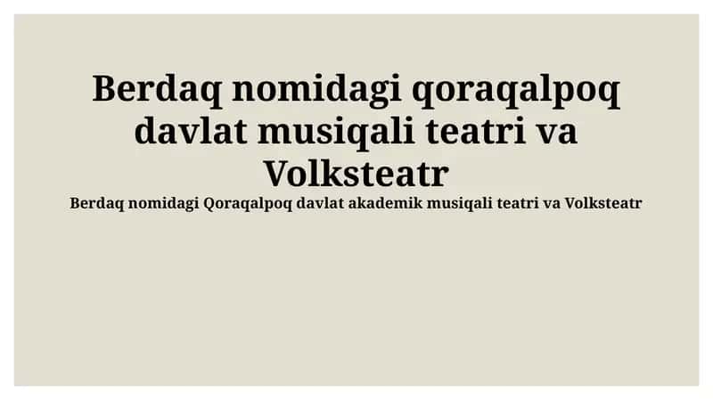 Berdaq nomidagi Qoraqalpoq davlat musiqali teatri va Volksteatr 1