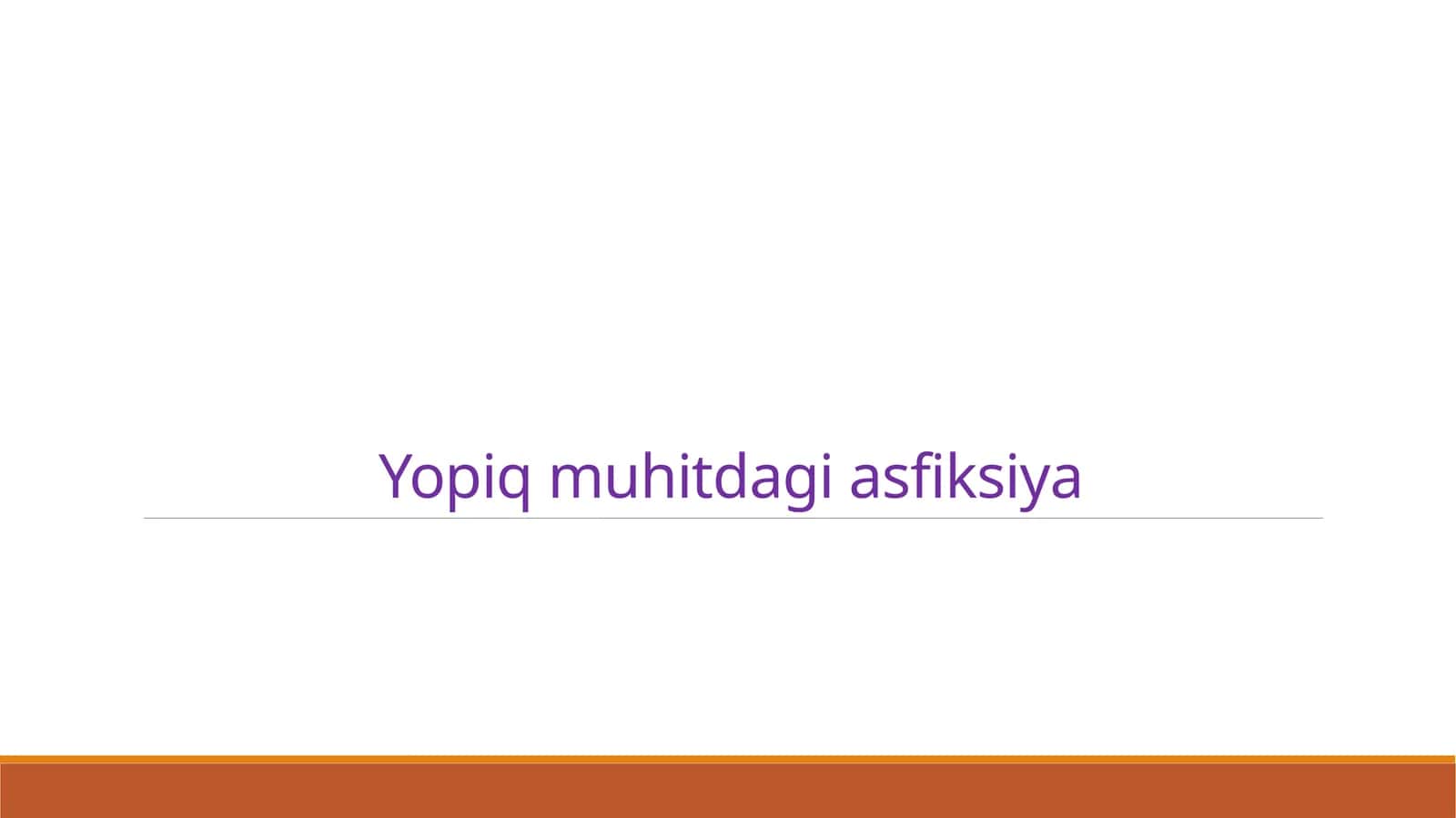 Yopiq muhitdagi asfiksiya 1