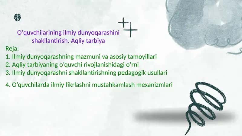 Oʻquvchilarining ilmiy dunyoqarashini shakllantirish. Aqliy tarbiya 1