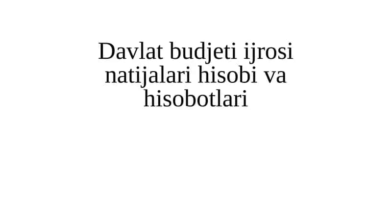 Davlat budjeti ijrosi natijalari hisobi va hisobotlari 1