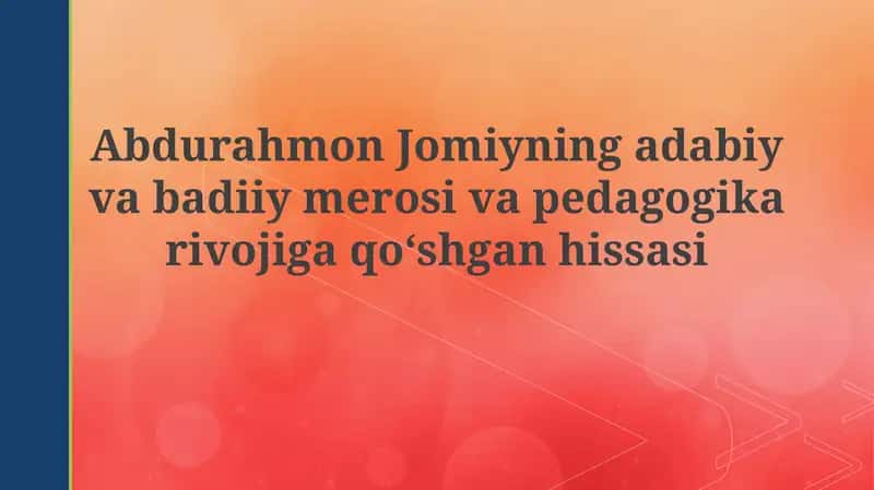 Abdurahmon Jomiyning adabiy va badiiy merosi 1