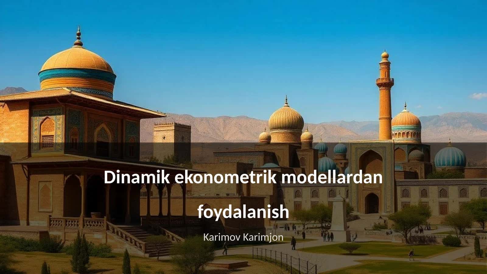 Dinamik ekonometrik modellardan foydalanish 1