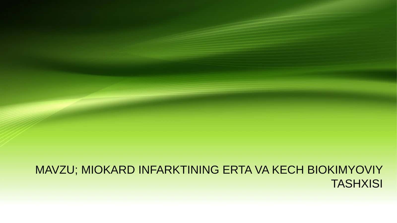 MIOKARD INFARKTINING ERTA VA KECH BIOKIMYOVIY TASHXISI 1