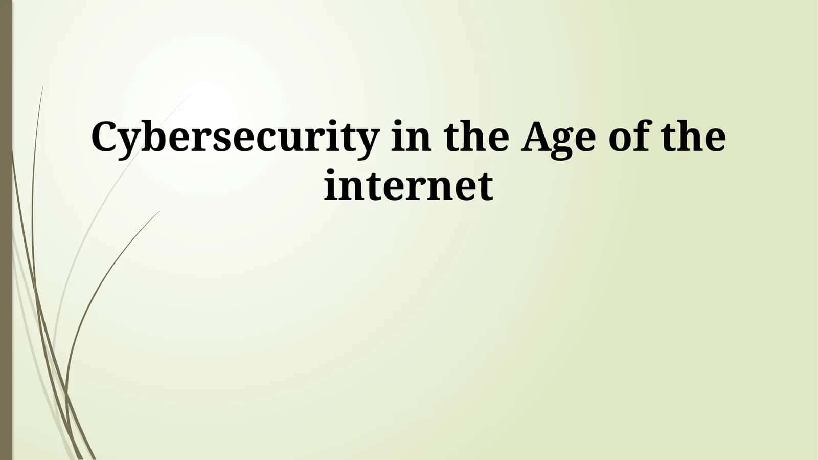 Cybersecurity in the Age of the internet 1