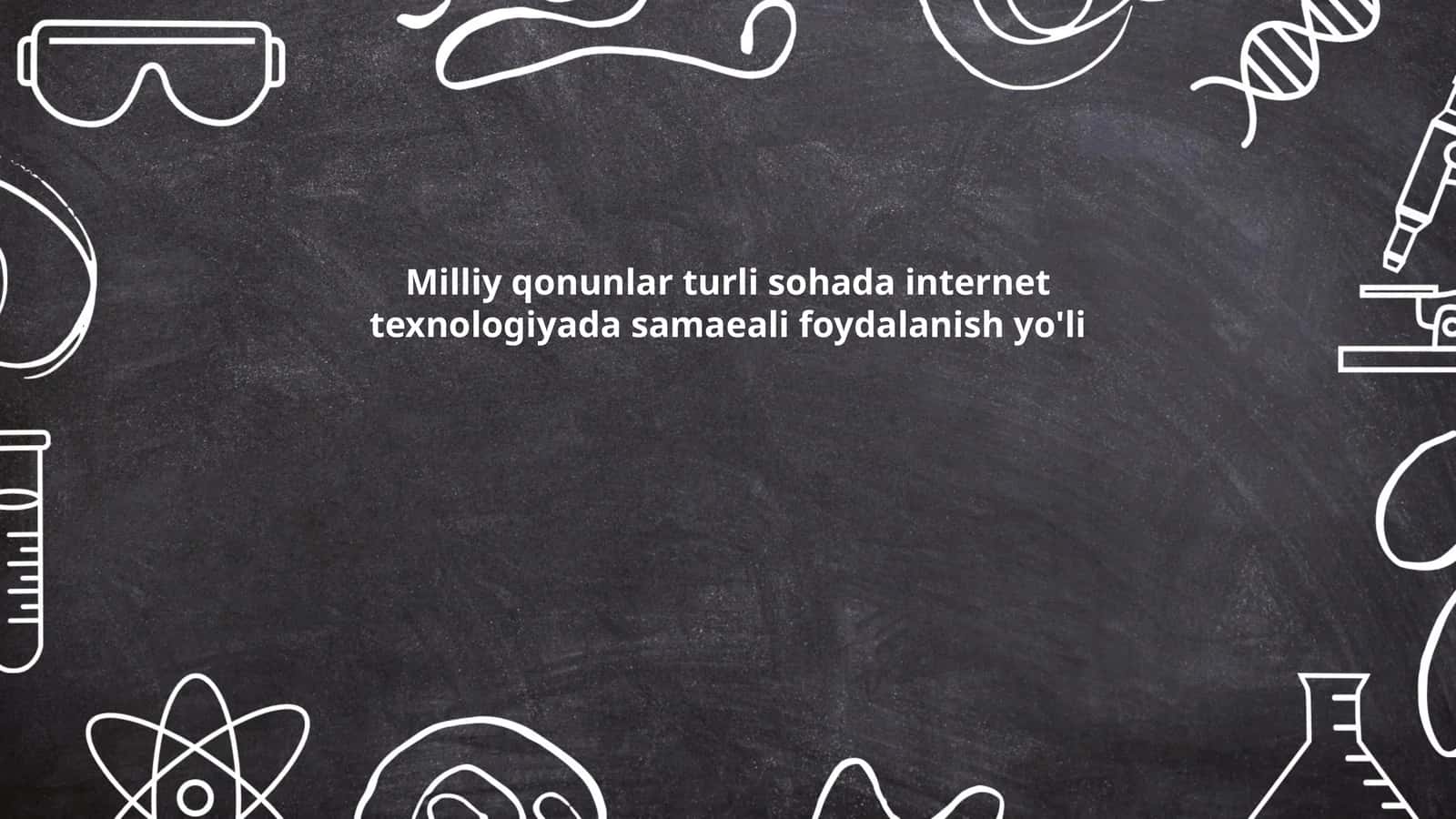 Milliy qonunlar turli sohada internet texnologiyada samaeali foydalanish yo'li 1
