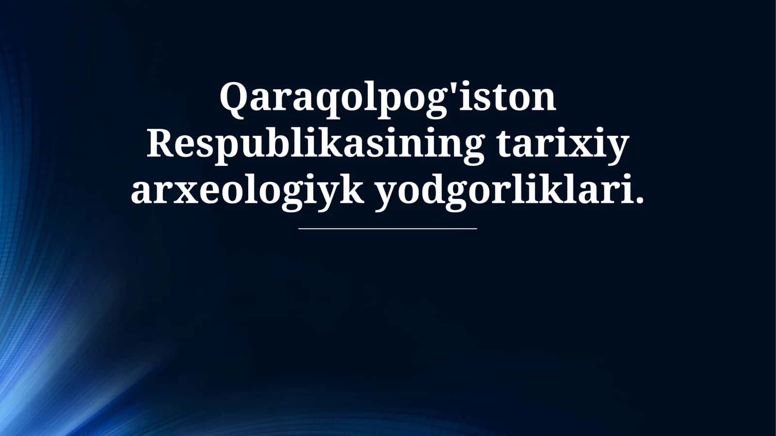 Qoraqalpog'iston Respublikasining tarixiy arxeologik yodgorliklari 1