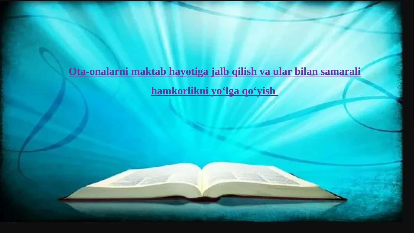 Ota-onalarni maktab hayotiga jalb qilish va ular bilan samarali hamkorlikni yo‘lga qo‘yish 1