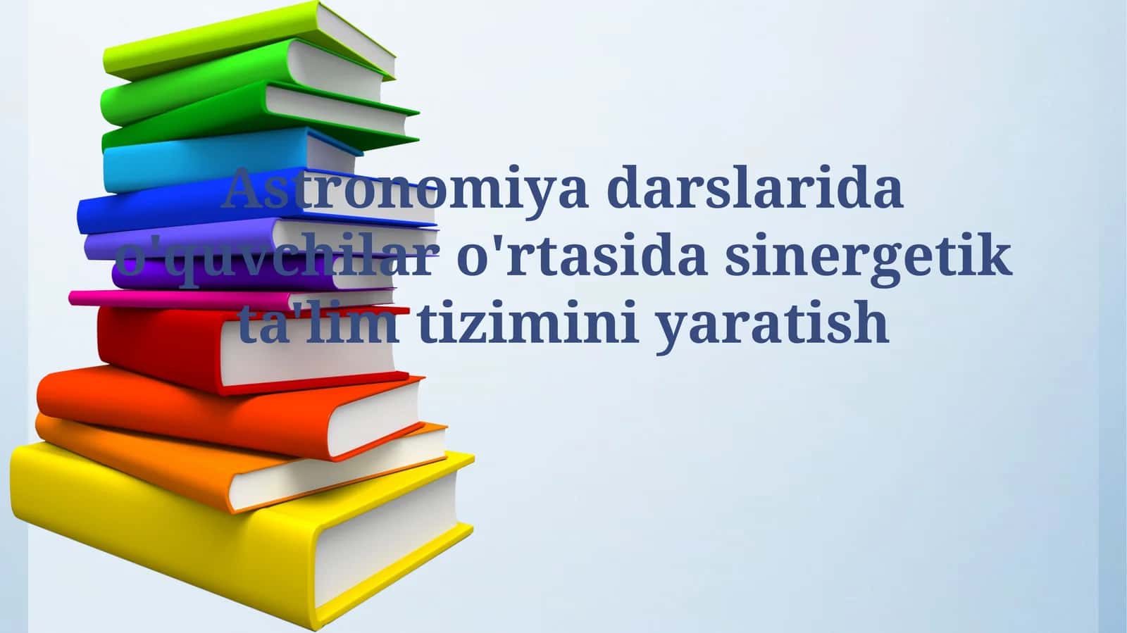 Astronomiya darslarida o'quvchilar o'rtasida sinergetik ta'limtiziminiyaratish 1