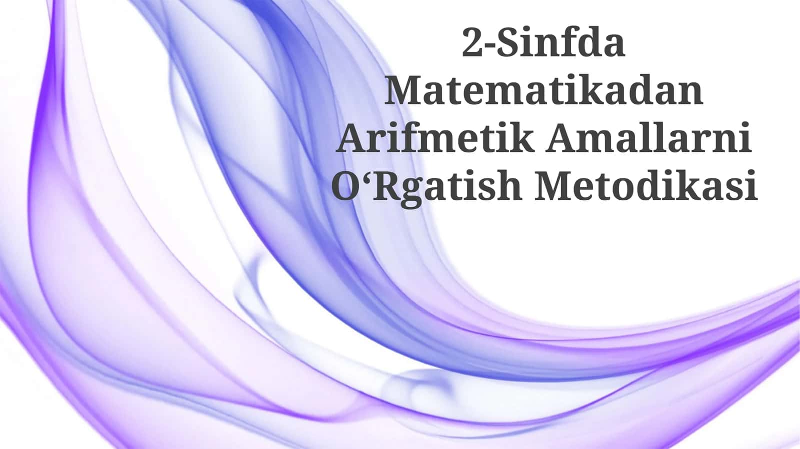 2-Sinfda Matematikadan Arifmetik Amallarni OʻRgatish Metodikasi 1