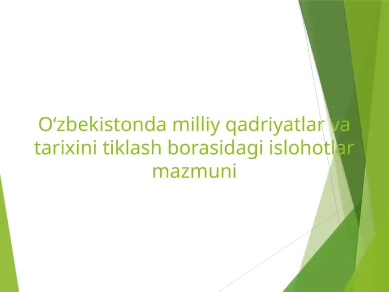O‘zbekistonda milliy qadriyatlar va tarixini tiklash borasidagi islohotlar mazmuni 1