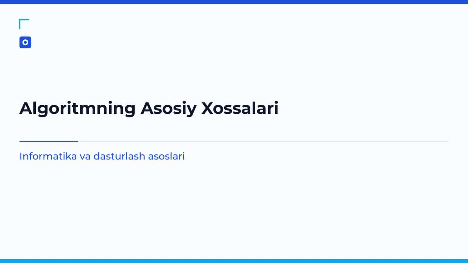 Algoritmning Asosiy Xossalari 1