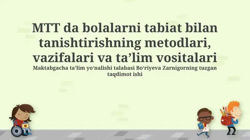 MTT da bolalarni tabiat bilan tanishtirishning metodlari, vazifalari va taʼlim vositalari 1