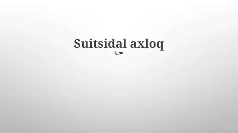 Suitsidal axloq 1
