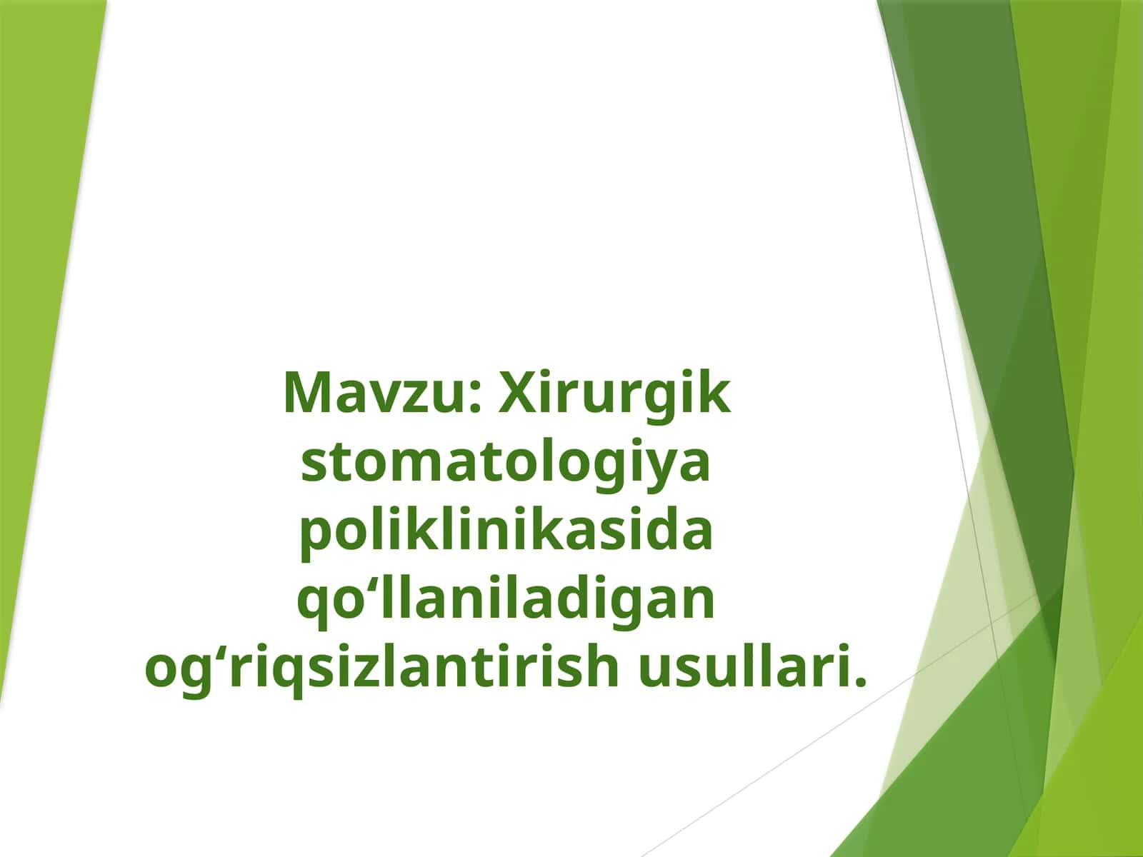 Xirurgikstomatologiyapoliklinikasidaqoʻllaniladiganogʻriqsizlantirishusullari 1