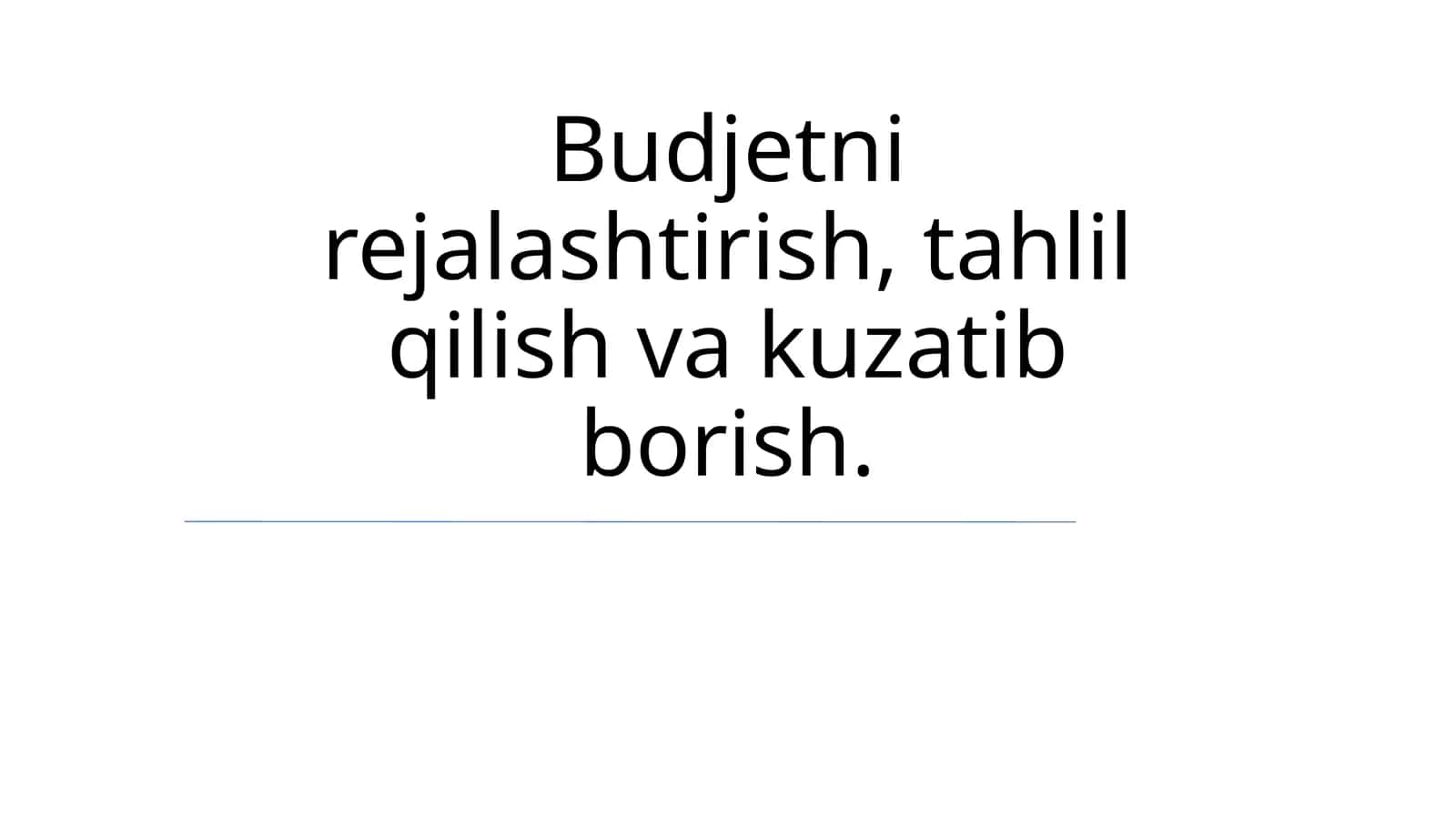 Budjetni rejalashtirish, tahlil qilish va kuzatib borish 1