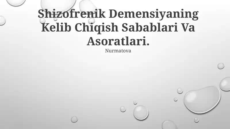 Shizofrenik Demensiyaning Kelib Chiqish Sabablari Va Asoratlari 1