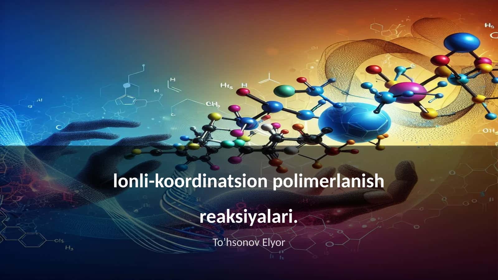 lonli-koordinatsion polimerlanish reaksiyalari 1