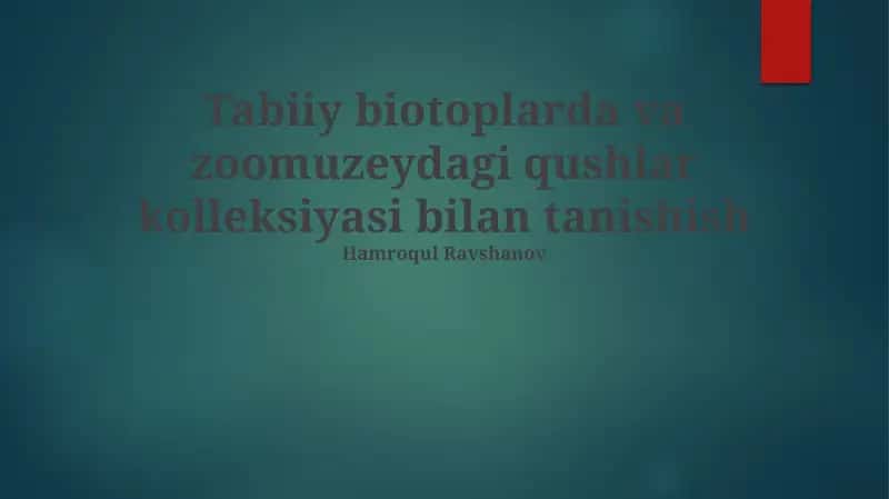 Tabiiy biotoplarda va zoomuzeydagi qushlar kolleksiyasi bilan tanishish 1