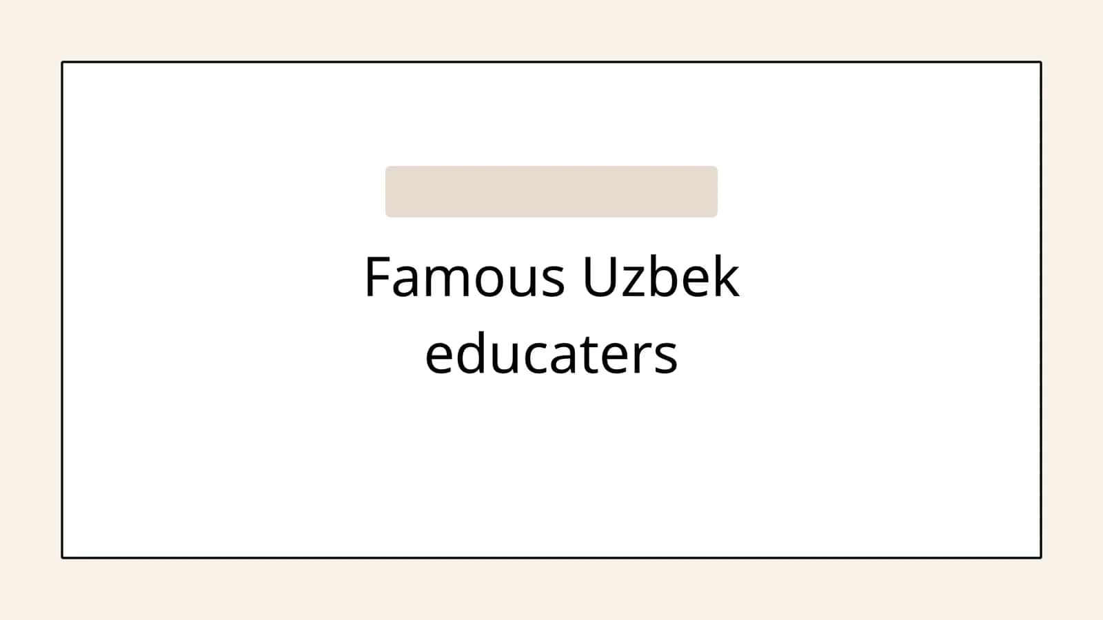 Famous Uzbek educaters 1