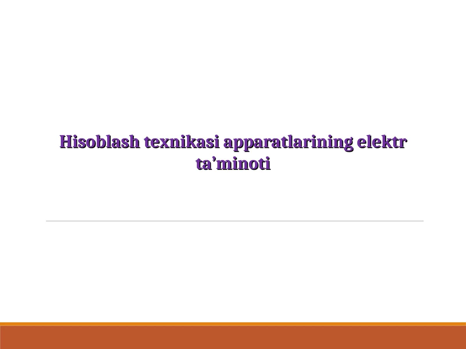 Hisoblash texnikasi apparatlarining elektr ta’minoti 1