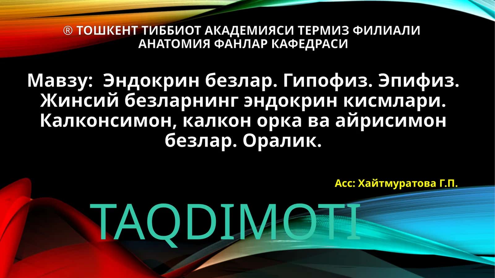 ТОШКЕНТ ТИББИЁТ АКАДЕМИЯСИ ТЕРМИЗ ФИЛИАЛИ АНАТОМИЯ ФАНЛАР КАФЕДРАСИ 1