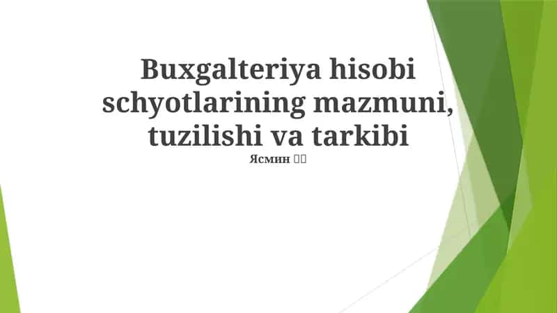 Buxgalteriya hisobi schyotlarining mazmuni, tuzilishi va tarkibi 1