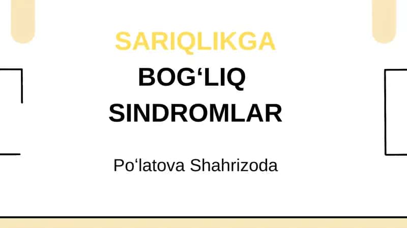 SARIQLIKGABOGʻLIQ SINDROMLAR 1