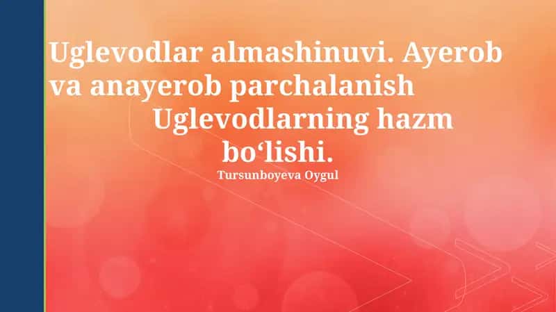 Uglevodlar almashinuvi. Ayerob va anayerob parchalanish 1