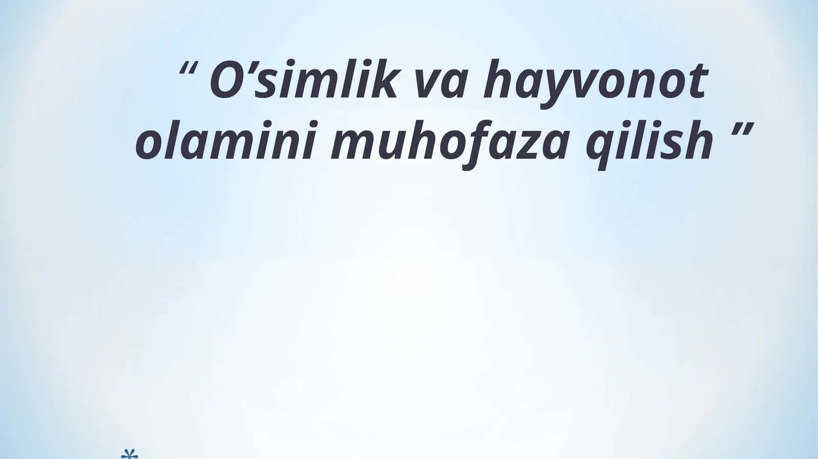 O’simlik va hayvonot olamini muhofaza qilish 1