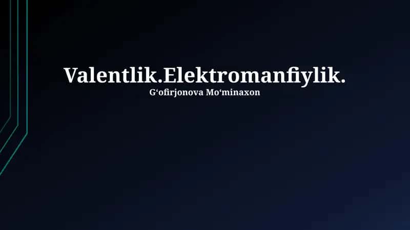 Valentlik va Elektromanfiylik 1