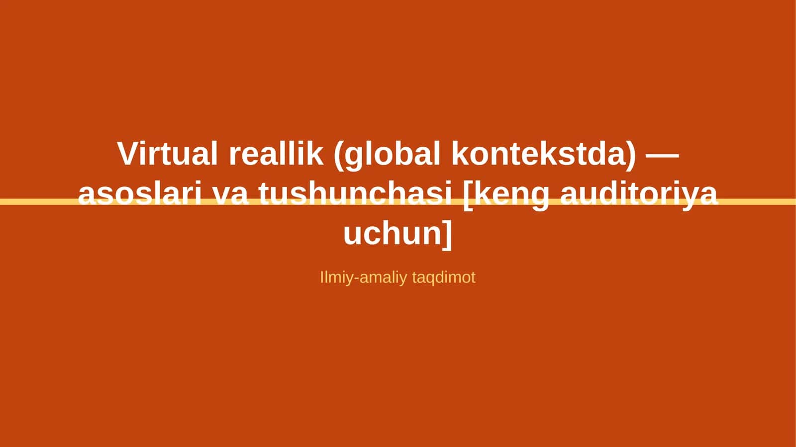 Virtual reallik (global kontekstda) — asoslari va tushunchasi [keng auditoriya uchun] 1
