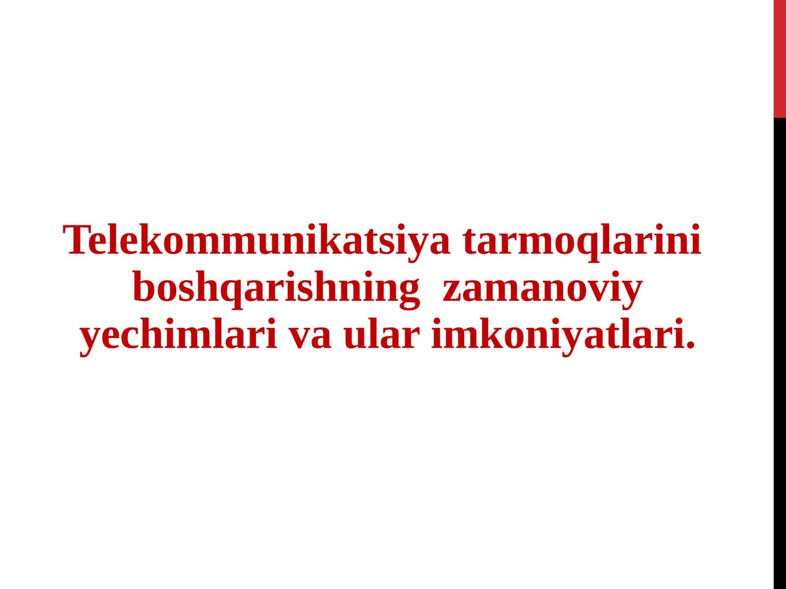 ТАРМОҚ БОШҚАРУВ ТИЗИМИДА ЗАМОНАВИЙ БОШҚАРУВ ВОСИТАЛАРИНИ (ДАСТУРИЙ ТАЪМИНОТ) ҚЎЛЛАШ ҲИСОБИГА ТАРМОҚ ОПЕРАТОРЛАРИ ҚУЙИДАГИ ИМКОНИЯТЛАРГА ЭГА БЎЛАДИ 1