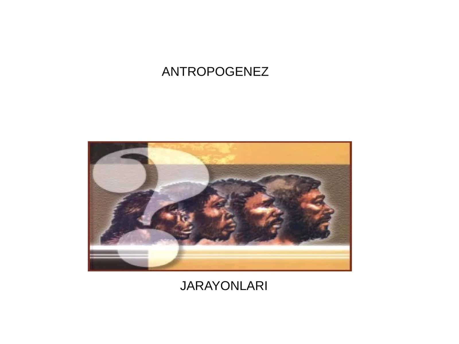 ANTROPOGENEZ 1
