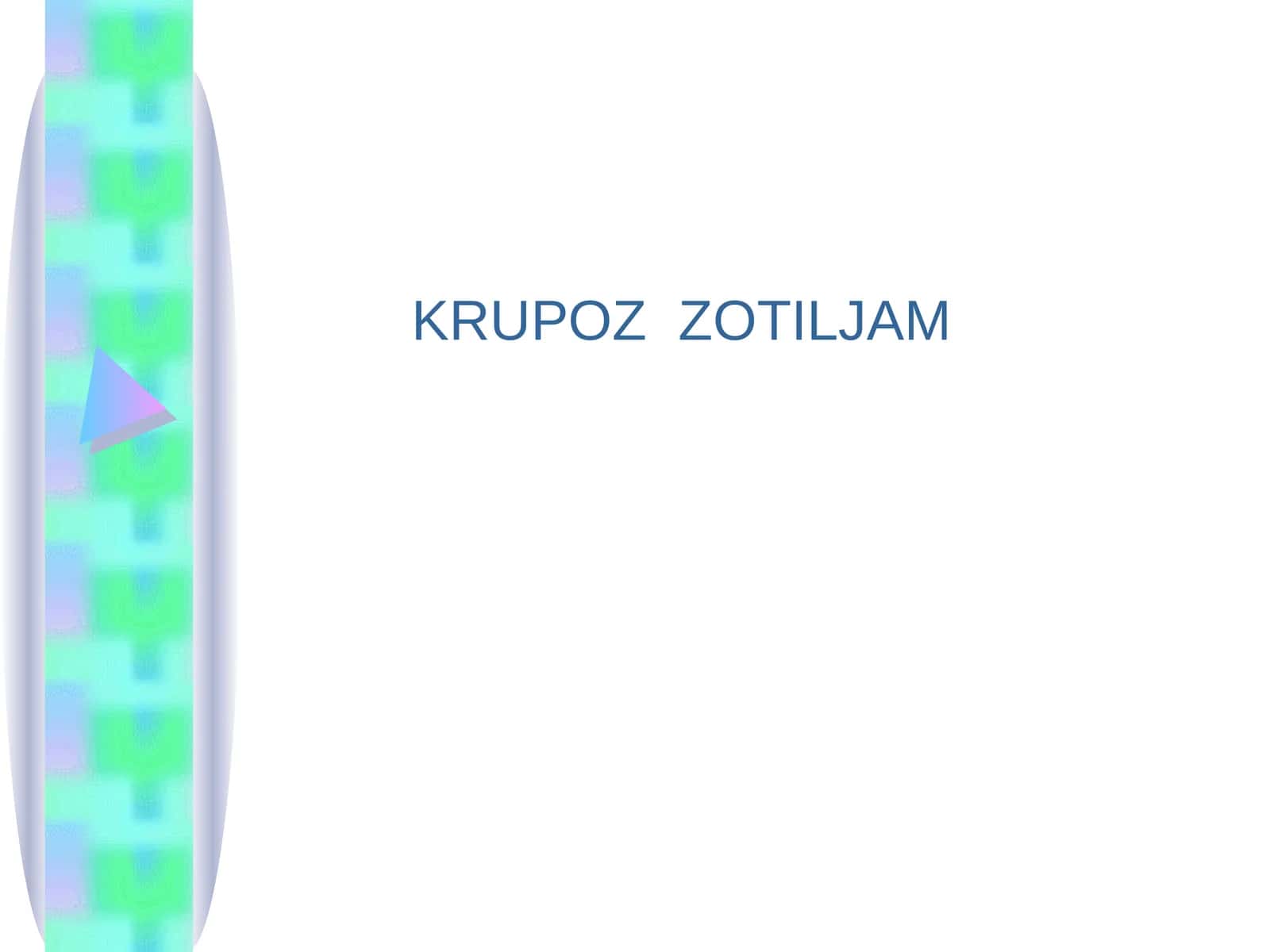 KRUPOZ ZOTILJAM 1