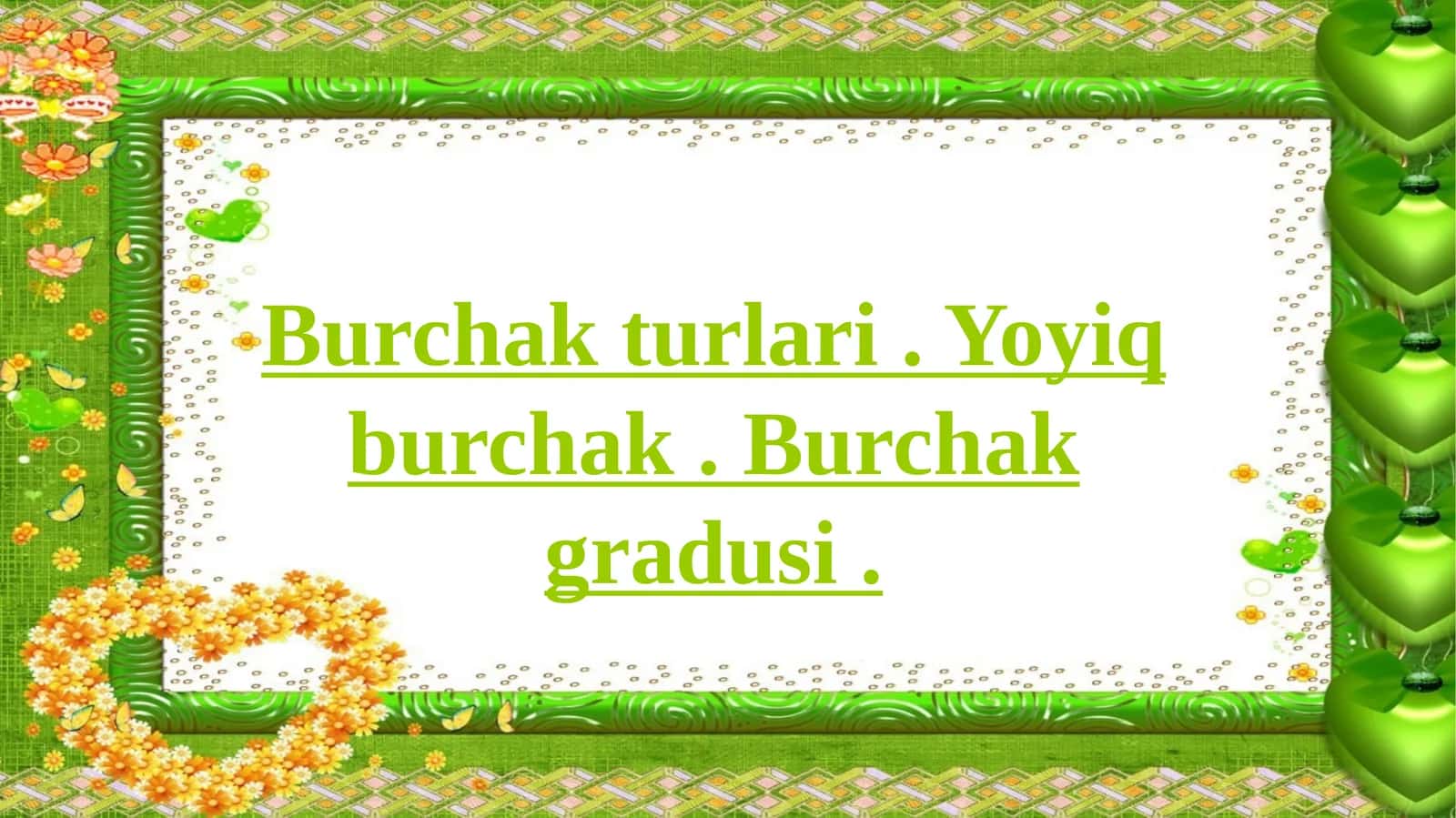 Matematika - Burchak turlari, Yoyiq burchak va gradusi 1