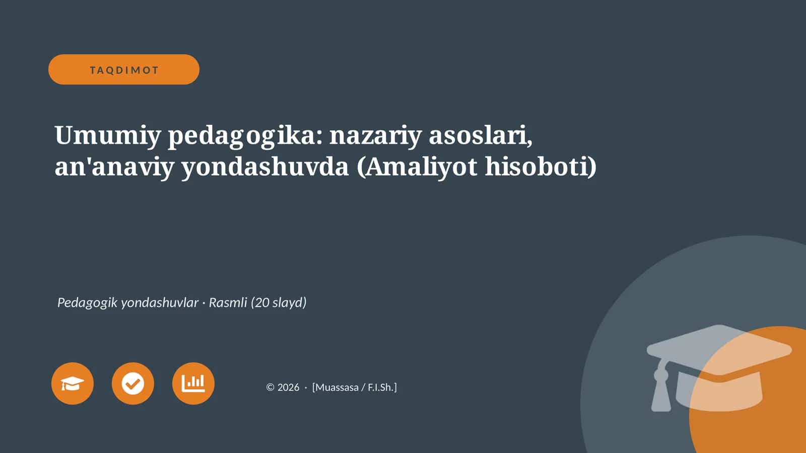 Umumiy pedagogika: nazariy asoslari, an'anaviy yondashuvda (Amaliyot hisoboti) 1