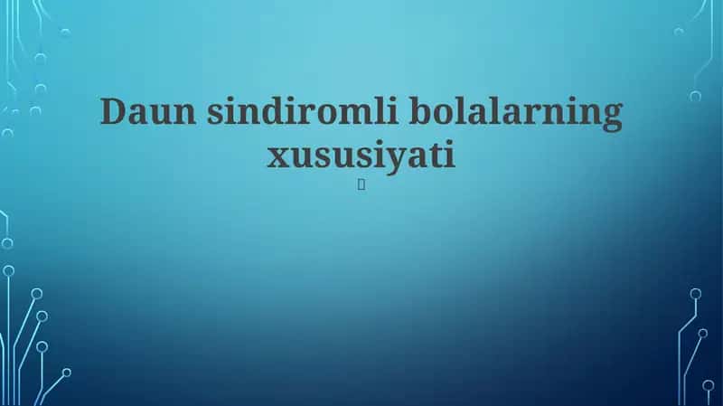 Daun sindiromli bolalarning xususiyati 1