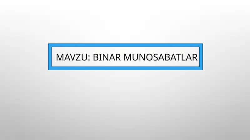 Binar munosabatlar 1