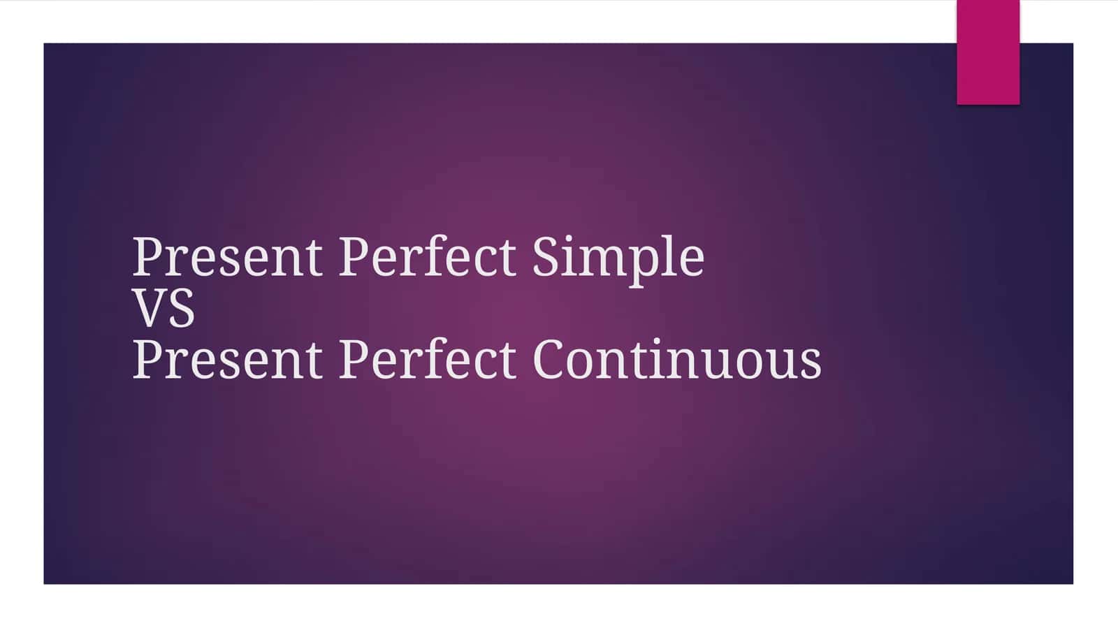 Present Perfect Simple 1