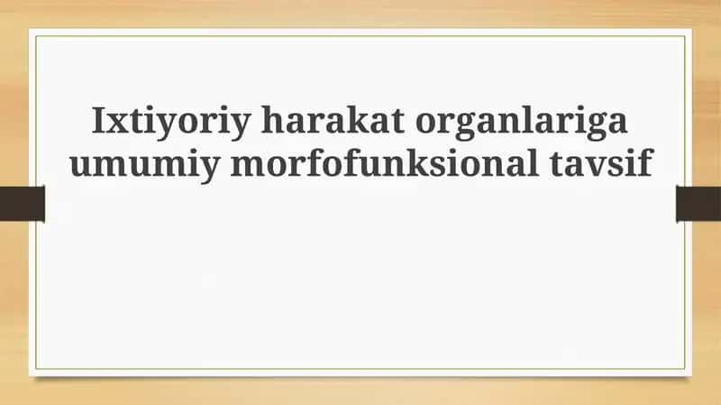 Ixtiyoriy harakat organlariga umumiy morfo-funksional tavsif 1