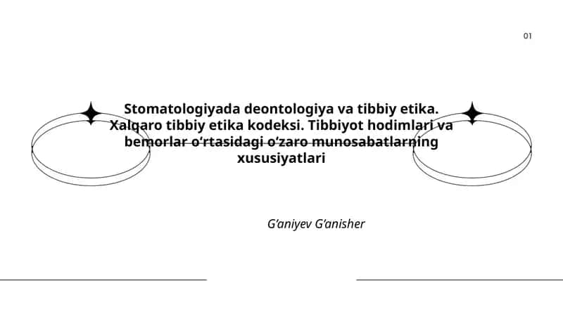 Stomatologiyada deontologiya va tibbiy etika. Xalqaro tibbiy etika kodeksi. Tibbiyot hodimlari va bemorlar oʻrtasidagi oʻzaro munosabatlarning xususiyatlari 1