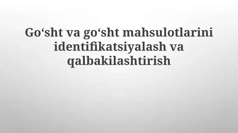 Go'sht va go'sht mahsulotlarini identifikatsiya qilish va soxtalashtirish 1