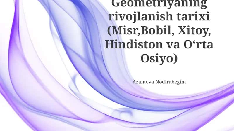 Geometriyaning rivojlanish tarixi (Misr,Bobil, Xitoy, Hindiston va Oʻrta Osiyo) 1