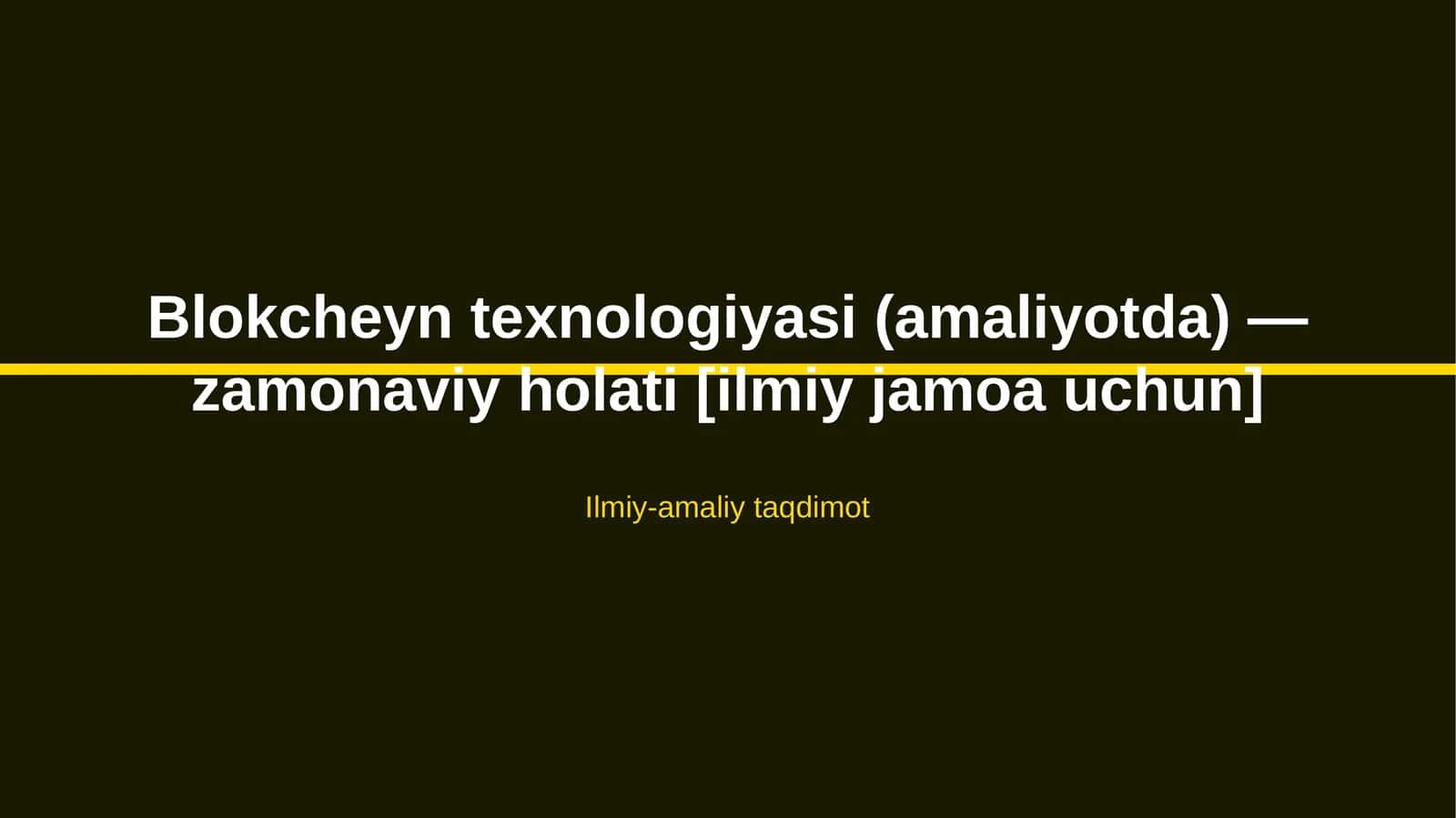 Blokcheyn texnologiyasi (amaliyotda) — zamonaviy holati [ilmiy jamoa uchun] 1