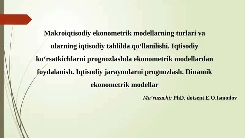 Makroiqtisodiy ekonometrik modellarning tur va ularning iqtisodiy tahlili 1